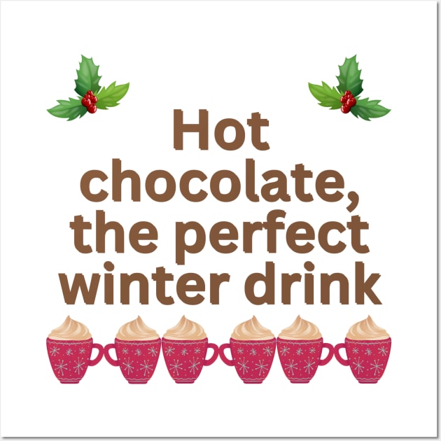 Hot chocolate the perfect winter drink Wall Art by BrewBureau